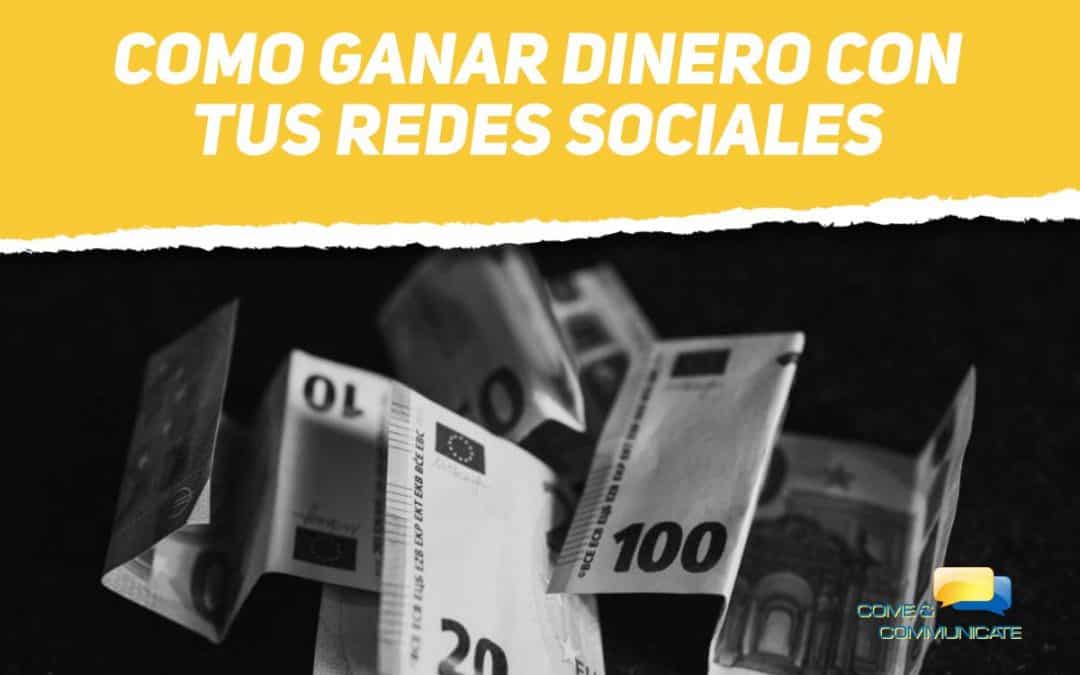 Como ganar dinero con tus redes sociales