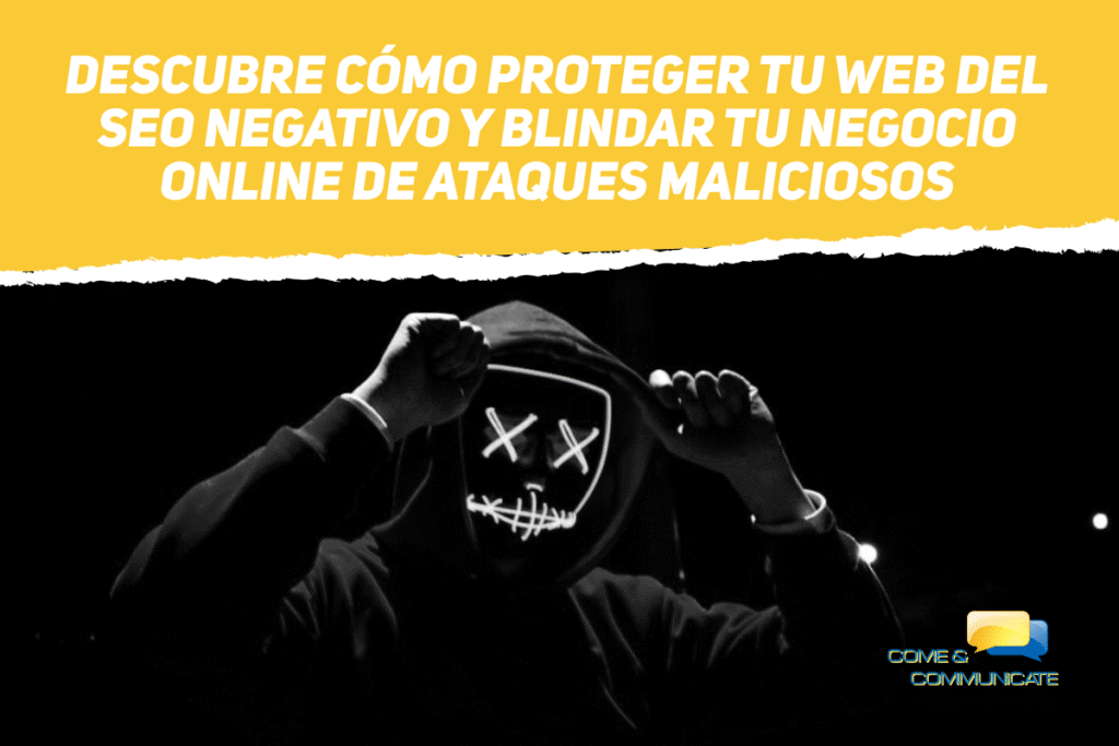 Blindaje Digital: Cómo Proteger tu Web del SEO Negativo y Evitar Ataques